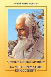 bokomslag Omraam Mikhael Aivanhov, La vie d'un Maitre en Occident