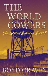 bokomslag The World Cowers: A Post-Apocalyptic Story