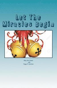 bokomslag Let The Miracles Begin: The story of Riverways Pregnancy Resource Center