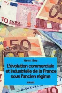 bokomslag L'évolution commerciale et industrielle de la France sous l'ancien régime