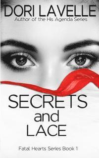 bokomslag Secrets and Lace (Fatal Hearts Series Book 1): A Dark Romance Thriller