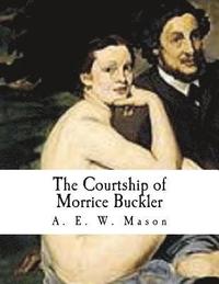 bokomslag The Courtship of Morrice Buckler