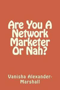 bokomslag Are You A Network Marketer Or Nah?