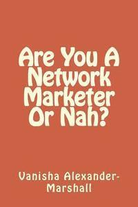 Are You A Network Marketer Or Nah? 1