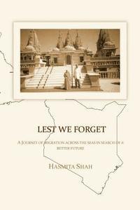 bokomslag Lest We Forget: A journey of migration across the seas in search of a better future