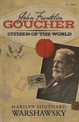 bokomslag John Franklin Goucher: Citizen Of The World