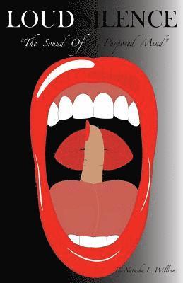 Loud Silence: The Sound of a Purposed Mind 1