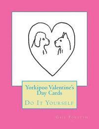 Yorkipoo Valentine's Day Cards: Do It Yourself 1