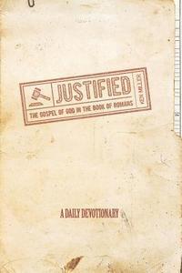Justified: The Gospel of God in the Book of Romans 1