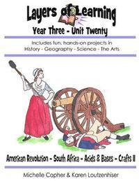 bokomslag Layers of Learning Year Three Unit Twenty: American Revolution, South Africa, Acids & Bases, Crafts II