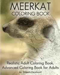 Meerkat Coloring Book: Realistic Adult Coloring Book, Advanced Coloring Book For Adults 1