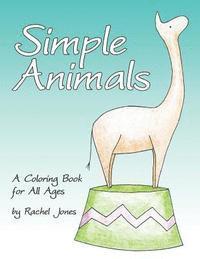 Rachel Jones - Simple Animals: A Coloring Book For All Ages, Häftad