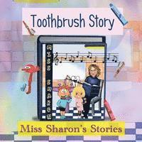 Toothbrush Story: Miss Sharon's Stories 1