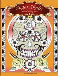 Sugar Skulls: Adult Coloring Book 1