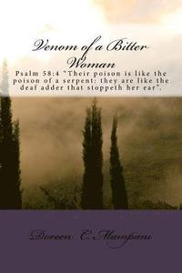 bokomslag Venom of a Bitter Woman: Psalm 58:4 "Their poison is like the poison of a serpent: they are like the deaf adder that stoppeth her ear"