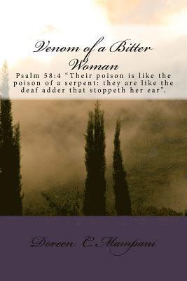 bokomslag Venom of a Bitter Woman: Psalm 58:4 "Their poison is like the poison of a serpent: they are like the deaf adder that stoppeth her ear"