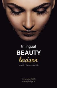 bokomslag Trilingual Beauty Lexicon: English French Spanish