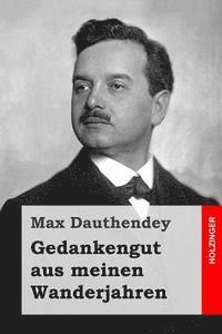 Max Dauthendey - Gedankengut aus meinen Wanderjahren, Häftad