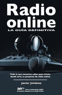 Radio online, la guia definitiva: Todo lo que necesitas saber para iniciar desde cero tu proyecto de radio online