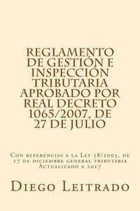 bokomslag Reglamento de Gestión e Inspección Tributaria aprobado por Real Decreto 1065/2007, de 27 de julio: Con referencias a la Ley 58/2003, de 17 de diciembr