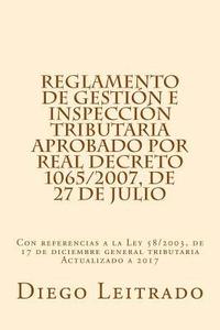 bokomslag Reglamento de Gestión e Inspección Tributaria aprobado por Real Decreto 1065/2007, de 27 de julio: Con referencias a la Ley 58/2003, de 17 de diciembr