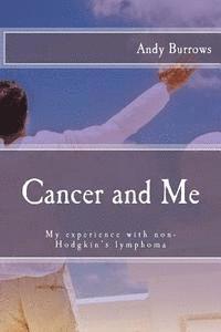 bokomslag Cancer and Me: My experience with non-Hodgkin's lymphoma
