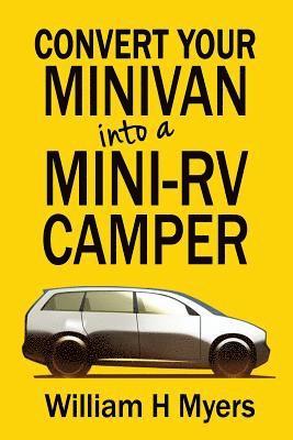 Convert your Minivan into a Mini RV Camper: How to convert a minivan into a comfortable minivan camper motorhome for under $200 1