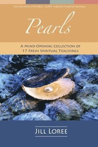 bokomslag Pearls: A Mind-Opening Collection of 17 Fresh Spiritual Teachings