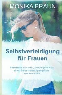 bokomslag Selbstverteidigung fuer Frauen: Betroffene berichtet, warum jede Frau einen Selbstverteidigungskurs machen sollte.