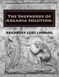 bokomslag The Shepherds of Arcadia Solution.: The Mysteries of Stirling Castle, Rennes le Chateau, and Shugborough Hall