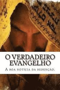 bokomslag O verdadeiro evangelho: A boa notícia da redenção