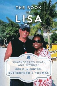bokomslag The Book of Lisa: "Diagnoses to Death and Beyond" GOD is in control