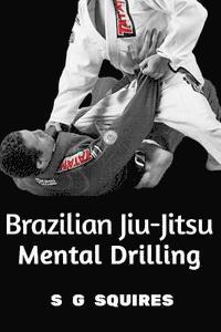 bokomslag Brazilian Jiu-Jitsu Mental Drilling