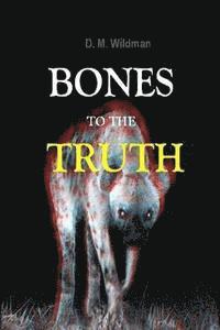 bokomslag Bones To The Truth