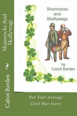 bokomslag Shamrocks And Skallywags: Not your average Civil War story.