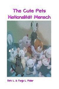 bokomslag The Cute Pets Nationalitaet Mensch