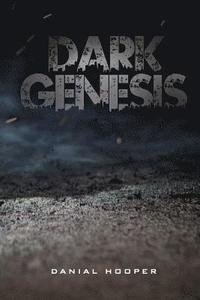 bokomslag Dark Genesis: In the beginning, darkness came.