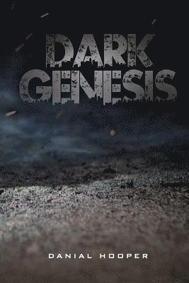 Dark Genesis: In the beginning, darkness came. 1