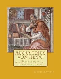 bokomslag Augustinus Von Hippo: Bekenntnisse Confessiones I - XIII
