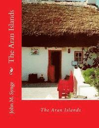John M. Synge - The Aran Islands, Häftad