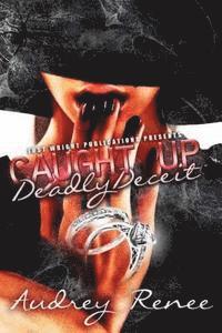 Caught Up: Deadly Deceit 1