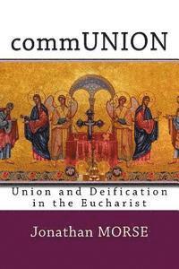 bokomslag commUNION: Union and Deification in the Eucharist