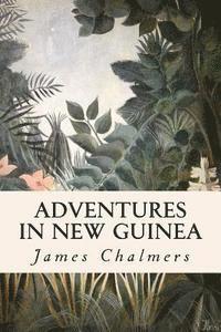 Adventures in New Guinea 1