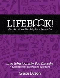 bokomslag Lifebook! Picks Up Where The Baby Book Leaves Off: A Guidebook for Parents and Guardians