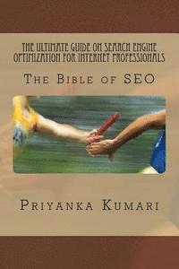 bokomslag The Ultimate Guide on Search Engine Optimization for Internet Professionals: The Bible of SEO