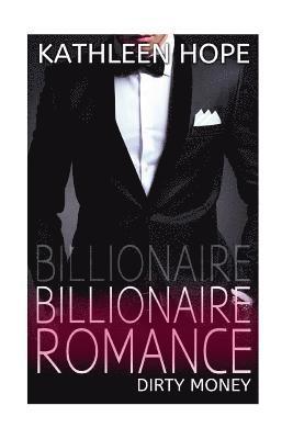 Billionaire Romance: Dirty Money