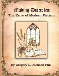 Gregory L. Jackson Phd - Making Disciples, Häftad
