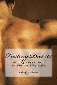 bokomslag Fasting Diet 101: The Beginners Guide to The Fasting Diet