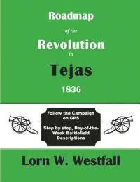 Roadmap of the Revolution in Tejas 1836 1