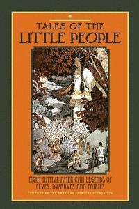 bokomslag Tales of The Little People: Eight Native American Legends of Elves, Dwarves and Fairies